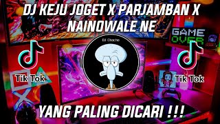 Download lagu DJ KEJU JOGET X PARJAMBAN | DJ NAINOWALE NE TIKTOK VIRAL REMIX FULL BASS 2021 mp3