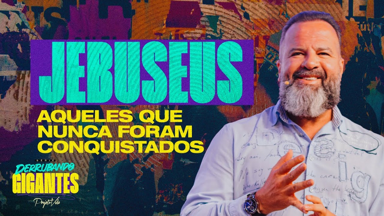 Jebuseus, Aqueles Que Nunca Foram Conquistados | Joel Pereira | Projeto Vida