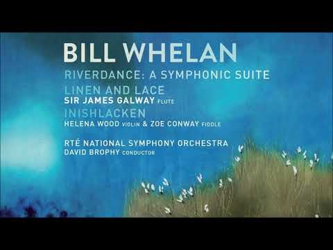 Riverdance: A Symphonic Suite (2012) — Bill Whelan