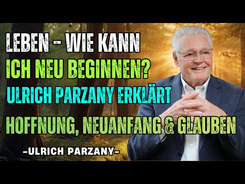 Leben – Wie kann ich neu beginnen  Ulrich Parzany erklärt Hoffnung, Neuanfang & Glauben