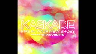 Kaskade ft Dragonette - Fire In Your New Shoes