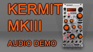 Video thumbnail for KERMIT MKIII : AUDIO DEMO by Robotopsy Robotopsy