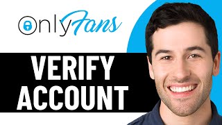 HOW TO VERIFY YOUR ONLYFANS ACCOUNT 2026! (FULL GUIDE)