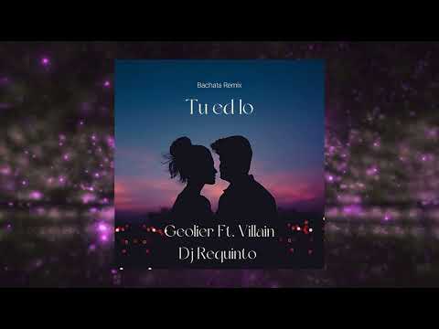 Geolier Ft  Villain - Tu ed Io  ( DJ Requinto Bachata Remix)