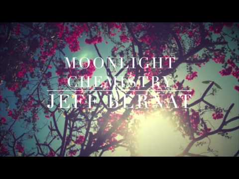 Moonlight Chemistry - Jeff Bernat