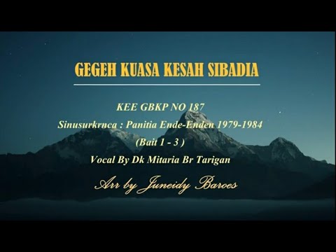 KEE GBKP 187 GEGEH KUASA KESAH SI BADIA (BAIT 1-3 VOCAL & INSTRUMENT ) Voc by Dk Mitaria Br Tarigan