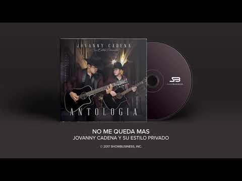 Jovanny Cadena y Su Estilo Privado - No Me Queda Mas [Official Audio]
