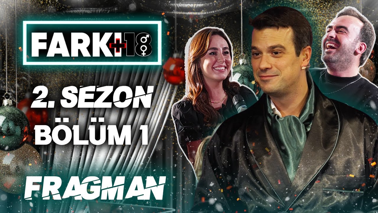 FARKI +18 Başlıyor 🔥 1 Ocak'ta 2. Sezon Sizlerle 😎