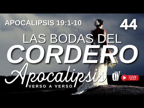 (44) Apocalipsis 19:1-10 🎺 Las BODAS del Cordero [El VESTIDO 👰 de la novia]