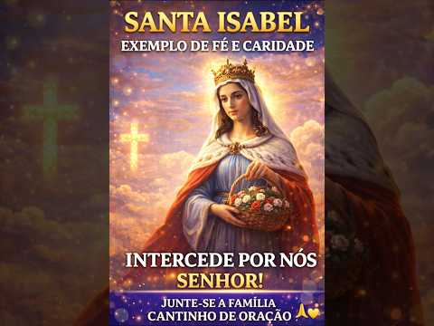 🙏 Oração Poderosa de Santa Isabel – Intercede por Nós! #oração #fé #shorts  #fé #fe