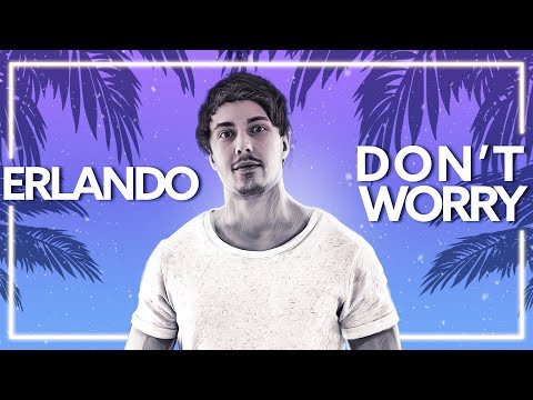 Erlando - Don t Worry
