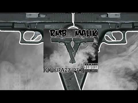 RMB MALIK (AKA LIL MALIK) - Go Krazy Pt.3