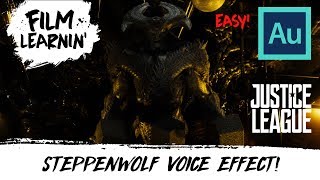 Justice League - Steppenwolf Voice Effect Tutorial! | Film Learnin