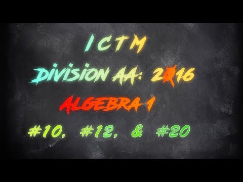 ICTM Regional 2016 Algebra 1: #10, #12, & #20