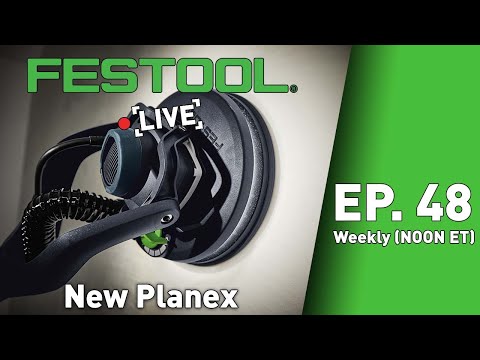 Festool Live Episode 48 - New PLANEX