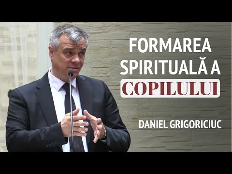 Daniel Grigoriciuc - Formarea spirituală a unui copil | PREDICĂ 2024
