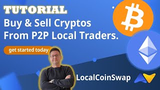 LocalCoinSwap - Buy & Sell Crypto without KYC in your local Currency Instantly