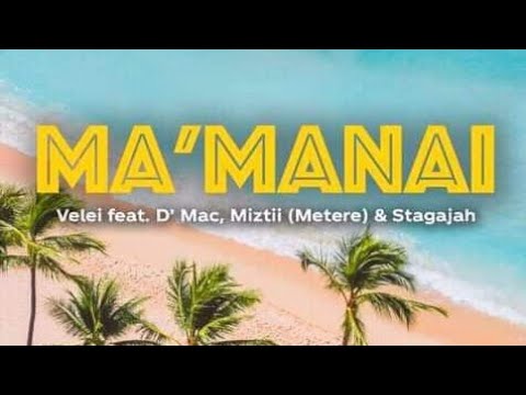 Ma'manai - Velei ft. D'mac, Miztii(Metere) & Stagajah | PNG MUSIC 2022