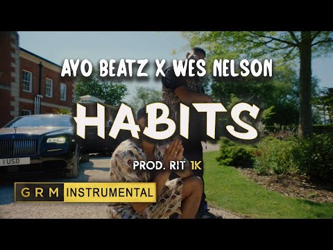 Ayo Beatz x Wes Nelson - Habits | Instrumental | GRM Daily