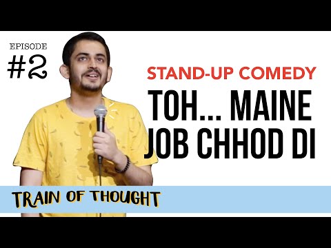 嗚呼...メインジョブChhod Di｜E02 - Train of Thought｜スタンドアップコメディ by Shashwat Maheshwari (Toh... Maine Job Chhod Di | E02 • Train of Thought | Stand-up Comedy by Shashwat Maheshwari)