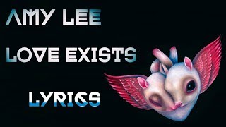 Amy Lee - Love Exists (Love Has No Reason) (Lyrics)