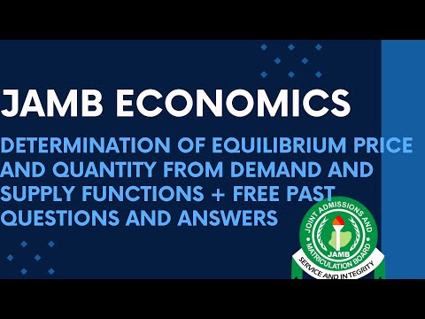 JAMB/WAEC Economics 2026 EP 27 - Deter. of Equilibrium Price/Quantity from Demand & Supply Functions