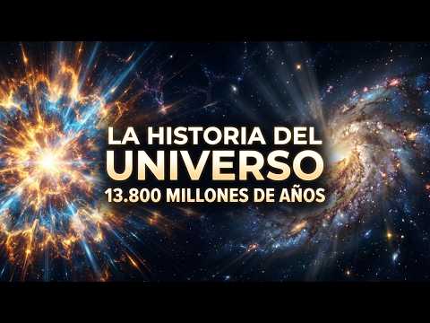 13.800 Millones de Años: La Historia del Universo Explicada