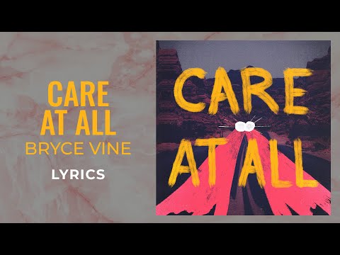 Bryce Vine - Care At All (LYRICS)