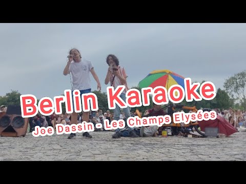 Mauerpark Karaoke Berlin 2023, Les Champs elysees - Joe Dassin