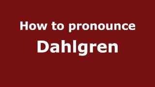 How to pronounce Dahlgren
