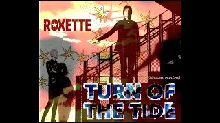 roxette - Turn Of The Tide (dreams version) unreleased