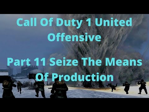 Let's Play / Full Walkthrough Call Of Duty 1 United Offensive Part 11 Seize The Means Of Production