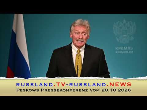 Peskows Pressekonferenz vom 20.10.2026