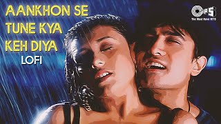 Download lagu Aankhon Se Tune Kya Keh Diya - Lofi Mix | Ghulam | Kumar Sanu, Alka Yagnik | 90's Romantic Lofi Mix mp3