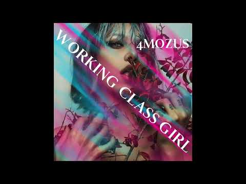 4MOZUS - Working Class Girl (INFLIKT)