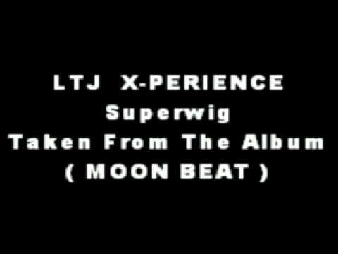 LTJ X-Perience - Superwig.mp4