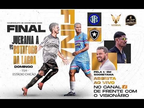 GRANDE FINAL JUERANA A VS BOTAFOGO DA LAGOA (FINAL CAMPEONATO MUNICIPAL DE SOORETAMA