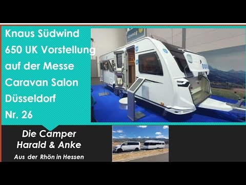 🇩🇪26 Caravan Salon 2022 Messe Düsseldorf Vorstellung Knaus Südwind 650 UK