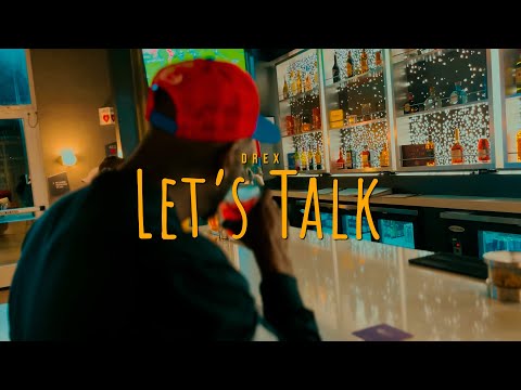 Drex - “Let’s Talk” (Official Music Video)