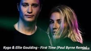 Kygo & Ellie Goulding - First Time (Paul Byrne Remix)