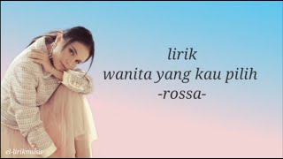 Download lagu wanita yang kau pilih -rossa, (lirik lagu) mp3