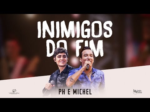 Ph e Michel - Inimigos do Fim (DVD Nova História)