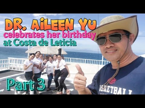 Costa de Leticia! Doc Aileen Yu celebrates her birthday Part 3@Yamats Kumbati Channel