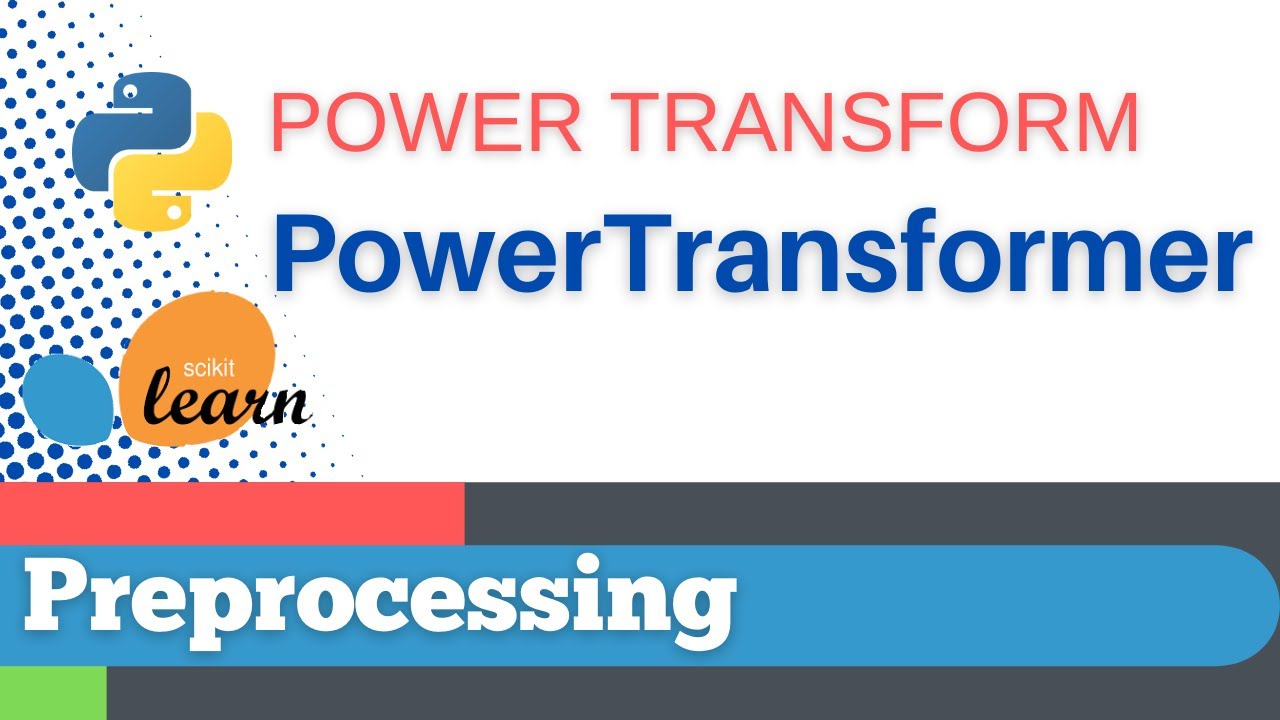 #12: Scikit-learn 9: Preprocessing 10: PowerTransformer()