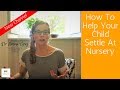 How To Help Your Child Settle At Nursery