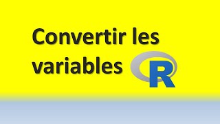 Comment convertir des chaînes de caractères ou variables en facteurs (catégorielle) ou numériques