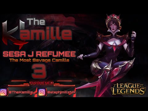SESA J REFUMEE CAMILLE - THE AWAKENED KAMILLE! #TheKamille #Stephjmillz #LeagueofLegends