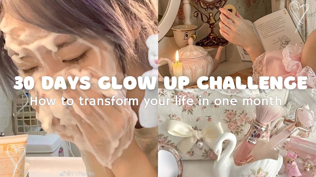 30-Days Glow Up Challenge: Transform Your Life in One Month✨