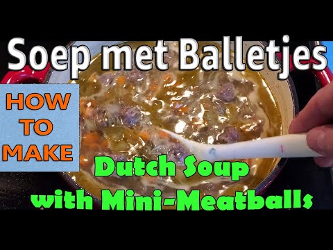 Make Soep met Balletjes - Dutch Soup with Mini-Meatballs - Oma's Soup