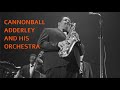 CANNONBALL ADDERLEY AND HIS ORCHESTRA - Stockholm Sweetin'